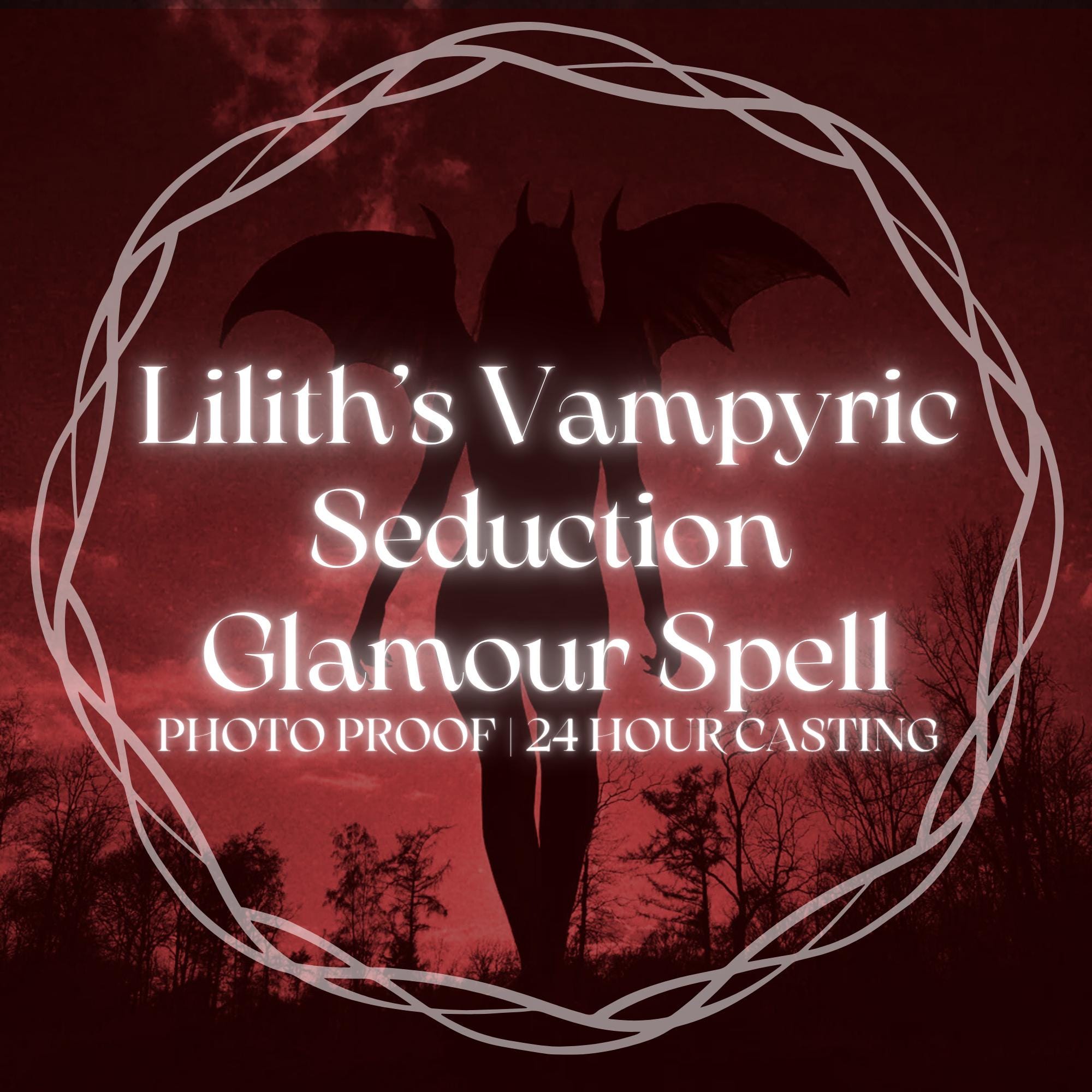 Vampyric Seduction | Custom Lilith Glamour, Extreme Beauty, Attraction, Seduction, Confidence Spellcasting Service