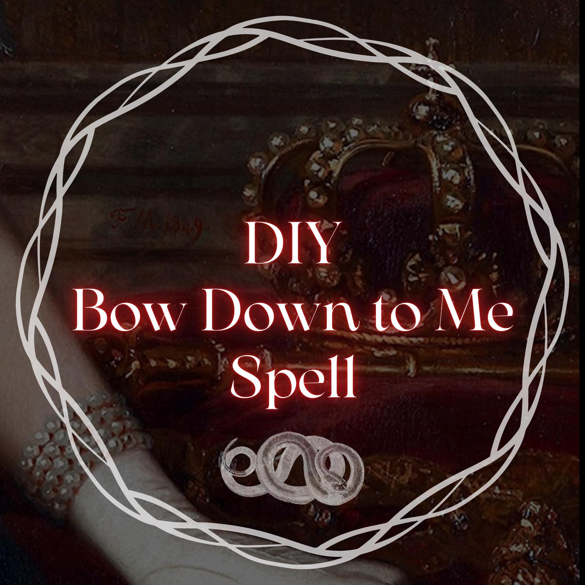 DIY Bow Down to Me Spell | Beginner-friendly spell for Dominance, Persuasion, Confidence